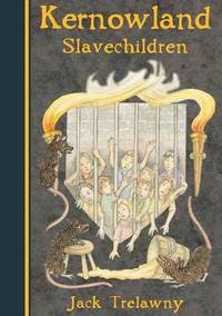 Book Cover for Kernowland 5 Slavechildren by Jack Trelawny