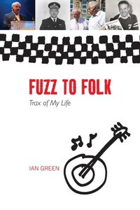 Book Cover for Fuzz to Folk by Ian Green