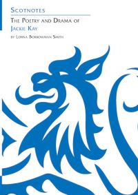 Book Cover for The Poetry and Drama of Jackie Kay by Lorna Borrowman Smith, Association for Scottish Literature