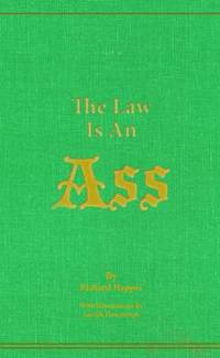 Book Cover for The Law Is an Ass by Richard Happer