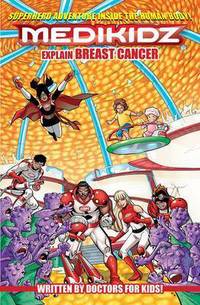 Book Cover for Medikidz Explain Breast Cancer by Kim ChilmanBlair, Columba Quigley, Shawn DeLoache