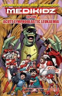 Book Cover for Medikidz Explain Acute Lymphoblastic Leukaemia by Kim ChilmanBlair, Columba Quigley, Shawn DeLoache