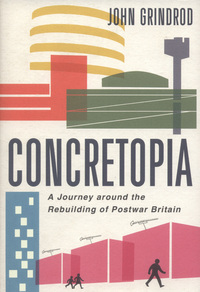 Book Cover for Concretopia by John Grindrod