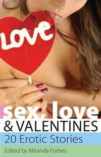 Book Cover for Sex, Love and Valentines by Miranda Forbes