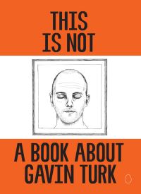 Book Cover for This Is Not A Book About Gavin Turk by Gavin Turk
