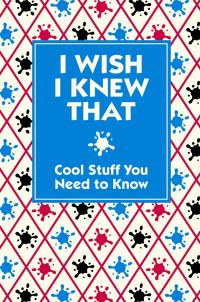 Book Cover for I Wish I Knew That by Steve Martin, Mike Goldsmith, Marianne Taylor, Andrew Pinder, Elizabeth Scoggins