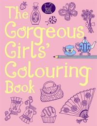 Book Cover for The Gorgeous Girls' Colouring Book by Jessie Eckel