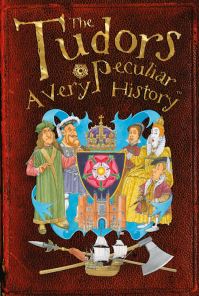 Book Cover for The Tudors by Jim Pipe, David Salariya, David Antram