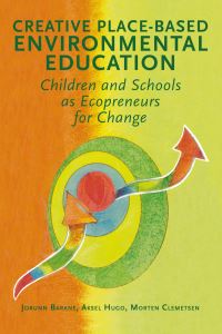 Book Cover for Creative Place-Based Environmental Education by Jorunn Barane, Aksel Hugo, Morten Clemetsen