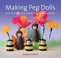 Book Cover for Making Peg Dolls by Margaret Bloom