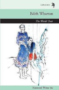 Book Cover for The World Over by Edith Wharton