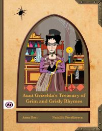 Book Cover for Aunt Grizelda's Treasury of Grim and Grisly Rhymes by Anna Best