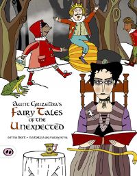 Book Cover for Aunt Grizelda's Fairy Tales of the Unexpected by Anna Best