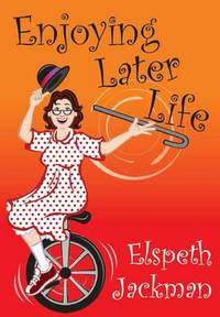 Book Cover for Enjoying Later Life by Elspeth Jackman