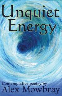 Book Cover for Unquiet Energy by Alex Mowbray