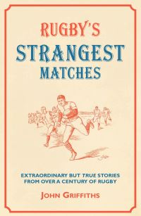 Book Cover for Rugby's Strangest Matches by John Griffiths