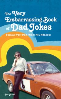 Book Cover for The Very Embarrassing Book of Dad Jokes by Ian Allen