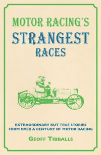 Book Cover for Motor Racing's Strangest Races by Geoff Tibballs