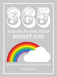 Book Cover for 365 Reasons to Look on the Bright Side by Richard Happer