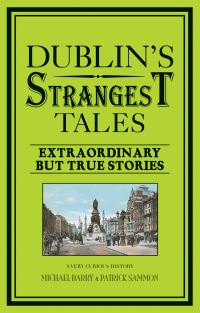 Book Cover for Dublin's Strangest Tales by Michael Barry
