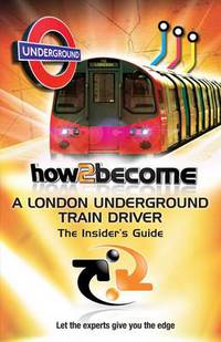 Book Cover for How to Become a London Underground Train Driver by Richard McMunn