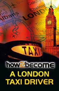 Book Cover for How to Become a London Taxi Driver by Richard McMunn