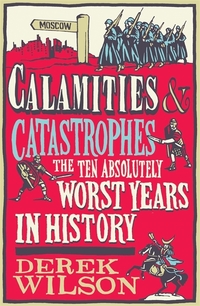 Book Cover for Calamities & Catastrophes by Derek Wilson