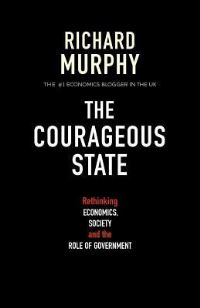Book Cover for The Courageous State by Richard Murphy