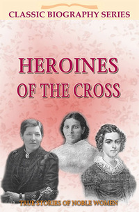 Book Cover for Heroines of the Cross by John Ritchie