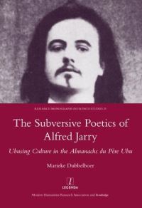 Book Cover for The Subversive Poetics of Alfred Jarry by Marieke Dubbelboer