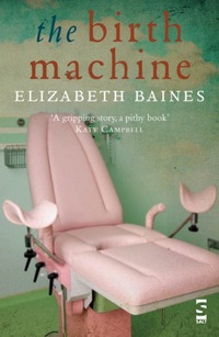 Book Cover for The Birth Machine by Elizabeth Baines