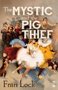 Book Cover for The Mystic and the Pig Thief by Fran Lock