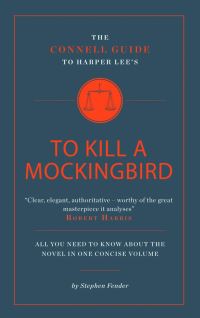 Book Cover for The Connell Guide to Harper Lee's To Kill a Mockingbird by Stephen Fender