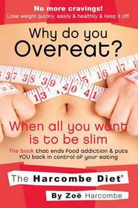 Book Cover for Why Do You Overeat? by Zoe Harcombe