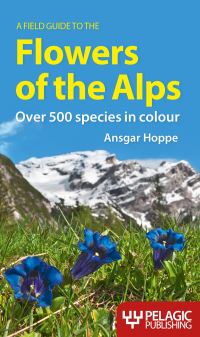 Book Cover for A Field Guide to the Flowers of the Alps by Ansgar Hoppe