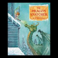 Book Cover for The Dragon Snatcher by M P Robertson