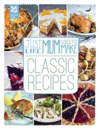 Book Cover for Just Like Mum Used to Make. Classic Recipes by Laura Mason, Sara PastonWilliams