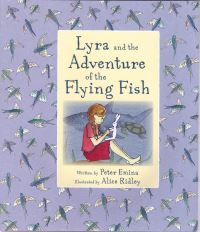 Book Cover for Lyra and the Adventure of the Flying Fish by Peter Emina, Alice Ridley
