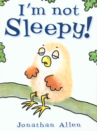 Book Cover for I'm Not Sleepy! by Jonathan Allen