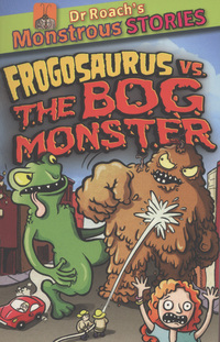 Book Cover for Frogosaurus Vs. The Bog Monster by Paul Harrison, Tom Knight, Sam Williams