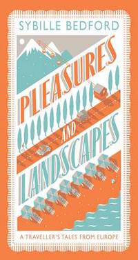 Book Cover for Pleasures and Landscapes by Sybille Bedford