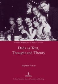 Book Cover for Dada as Text, Thought and Theory by Stephen Forcer, Modern Humanities Research Association