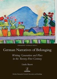 Book Cover for German Narratives of Belonging by Linda Shortt, Modern Humanities Research Association