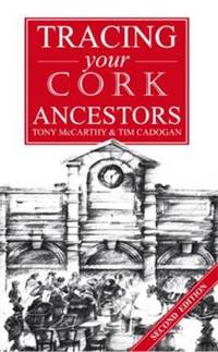 Book Cover for Tracing Your Cork Ancestors by Tony McCarthy