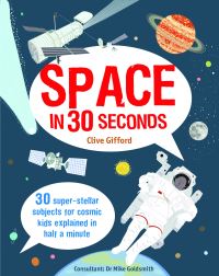 Book Cover for Space in 30 Seconds by Clive Gifford, Mike Goldsmith