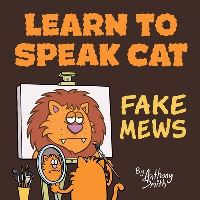 Book Cover for Learn to Speak Cat by Anthony Smith