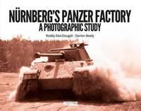 Book Cover for Nürnberg's Panzer Factory by Roddy MacDougall, Darren Neely