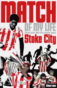 Book Cover for Match of My Life. Stoke City by Simon Lowe
