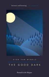 Book Cover for The Good Dark by Ryan Van Winkle