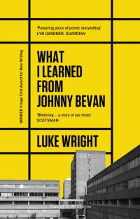 Book Cover for What I Learned from Johnny Bevan by Luke Wright